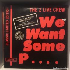 Discos de vinilo: THE 2 LIVE CREW ‎– WE WANT SOME PUSSY!
