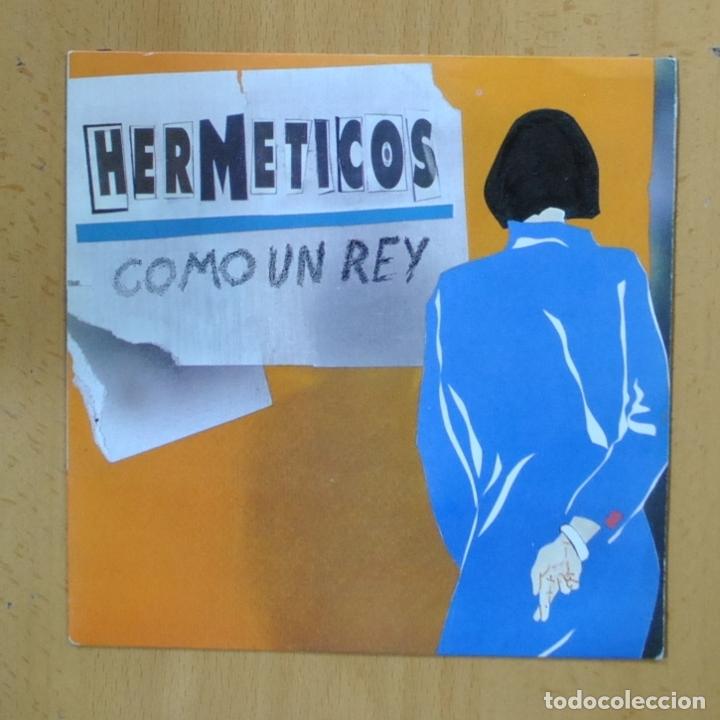 Discos de vinilo: HERMETICOS - COMO UN REY - SINGLE - Foto 1