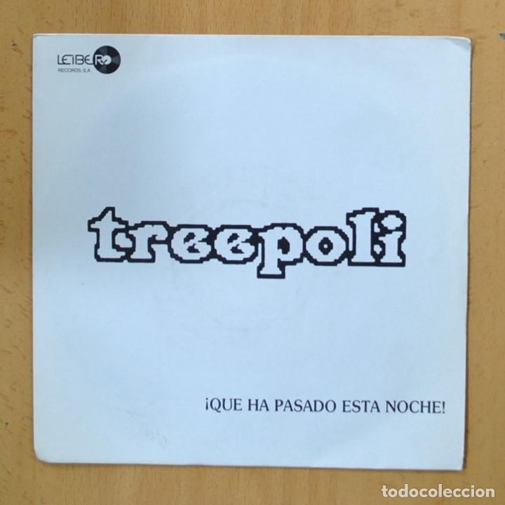 Discos de vinilo: TREEPOLI - QUE HA PASADO ESTA NOCHE - SINGLE - Foto 1