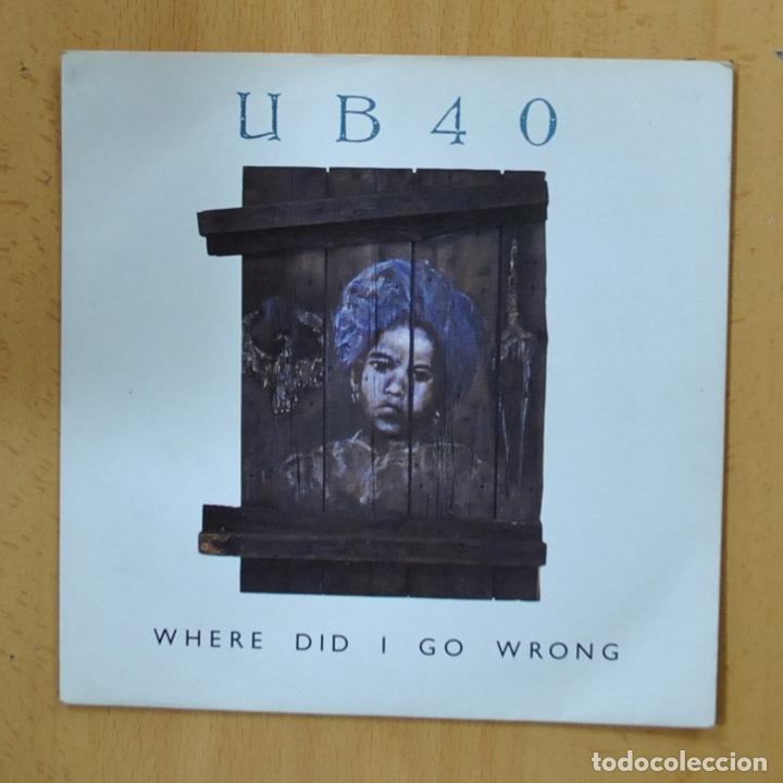 Discos de vinilo: UB40 - WHRE DID I GO WRONG - SINGLE - Foto 1