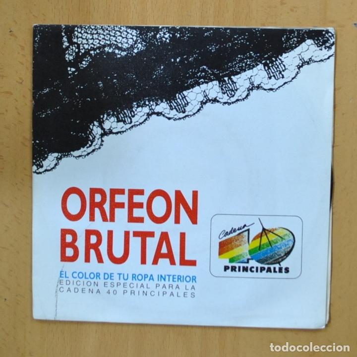 Discos de vinilo: ORFEON BRUTAL - EL COLOR DE TU ROPA INTERIOR - SINGLE - Foto 1