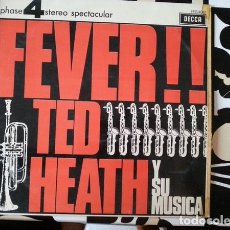Discos de vinilo: TED HEATH Y SU MUSICA ‎– FEVER!. Lote 237746715