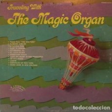 Discos de vinilo: THE MAGIC ORGAN - TRAVELING WITH THE MAGIC ORGAN (LP) (VG+/VG) USA