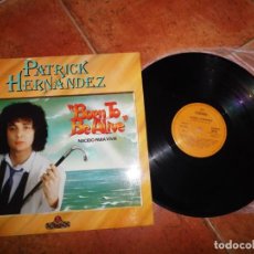 Discos de vinilo: PATRICK HERNANDEZ BORN TO BE ALIVE NACIDO PARA VIVIR LP VINILO DEL AÑO 1979 ESPAÑA CONTIENE 7 TEMAS