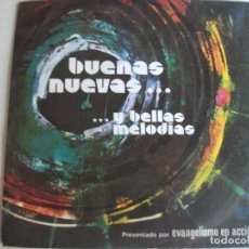 Discos de vinilo: SINGLE BUENAS NUEVAS ... Y BELLAS MELODIAS, PRESENTADO POR EVANGELISMO EN ACCION , VER FOTOS