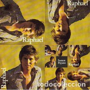 Discos de vinilo: Raphael &lrm;&ndash; Somos / Payaso - Foto 1