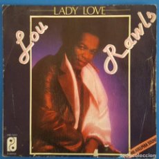 Discos de vinilo: SINGLE / LOU RAWLS - LADY LOVE, 1978. Lote 238672130