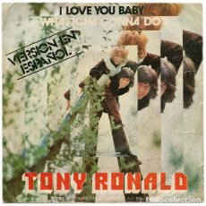 Discos de vinilo: TONY RONALD ‎– I LOVE YOU BABY / WHATCHA GONNA DO (VERSIÓN EN ESPAÑOL)