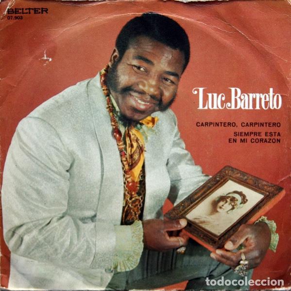 Discos de vinilo: Luc Barreto &lrm;&ndash; Carpintero Carpintero / Siempre Esta En Mi Corazon - Foto 1