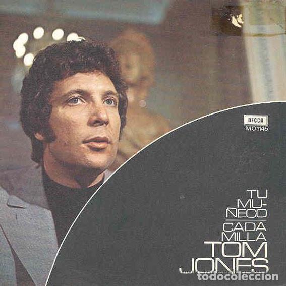Discos de vinilo: Tom Jones &lrm;&ndash; Tu Mu&ntilde;eco / Cada Milla - Foto 1