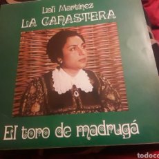 Discos de vinilo: VINILO, LOLI MARTÍNEZ, LA CANASTERA, EL TORO DE MADRUGÁ. Lote 240343800