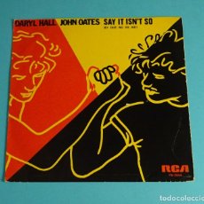 Discos de vinilo: DARYL HALL &,JOHN OATES. SAY IT ISN´T SO / KISS ON MY LIST. RCA 1983. Lote 240548700