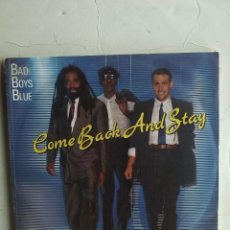 Discos de vinilo: BAD BOYS BLUE - COME BACK AND STAY SINGLE 7”