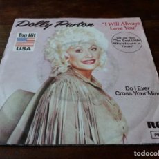 Discos de vinilo: DOLLY PARTON - I WILL ALWAYS LOVE YOU, DO I EVER CROSS YOUR MIND - SINGLE ORIGINAL RCA AÑO 1982. Lote 240924935