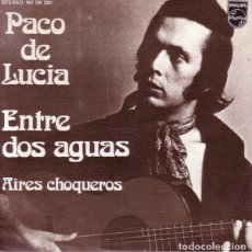 Discos de vinilo: SINGLE 7'' PACO DE LUCIA - ENTRE DOS AGUAS. Lote 241296400