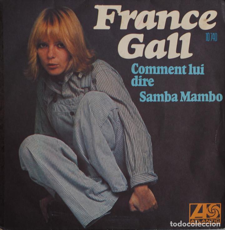Discos de vinilo: FRANCE GALL//COMMENT LUI DIRE//SINGLE//1976//WEA FRANCE