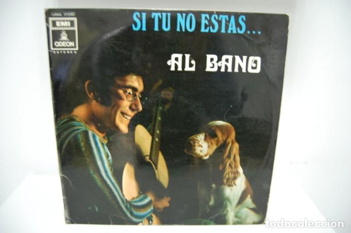 Discos de vinilo: AL BANO, Si tu no est&aacute;s... - Foto 1