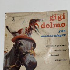 Discos de vinilo: VINILO- GIGI DELMO Y SU MÚSICA ALEGRE- SINGLE. Lote 241987720