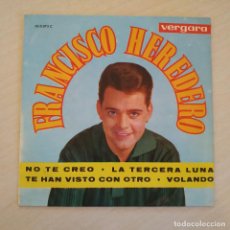Discos de vinilo: FRANCISCO HEREDERO - NO TE CREO / TE HAN VISTO CON OTRO + 2 RARO EP VERGARA GALLETA AZUL 1963