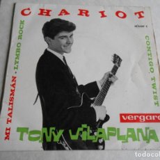 Discos de vinilo: TONY VILAPLANA, EP, CHARIOT + 3, AÑO 1963, VERGARA 35.0.037 C