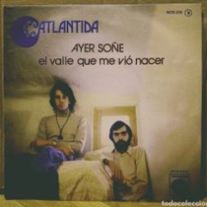 Discos de vinilo: ATLÁNTIDA - AYER SOÑE / EL VALLE QUE ME VIO NACER SG NOVOLA 1976. Lote 244435260
