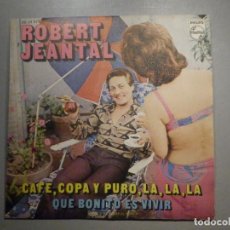Disques de vinyle: DISCO VINILO SINGLE - ROBERT JEANTAL - CAFE, COPA Y PURO, LA, - QUE BONITO ES VIVIR - PHILIPS 1971. Lote 244629210