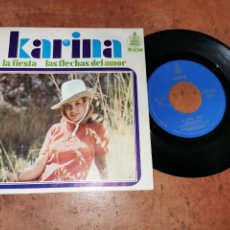 Discos de vinilo: KARINA LA FIESTA / LAS FLECHAS DEL AMOR SINGLE DE VINILO DEL AÑO 1968 CONTIENE 2 TEMAS. Lote 244969110