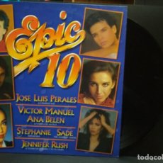 Discos de vinilo: EPIC 10. LP. JOSÉ LUIS PERALES. VÍCTOR MANUEL Y ANA BELÉN, STHEPANIE, SADE Y J. RUSH. PEPETO