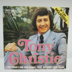 Discos de vinilo: TONY CHRISTIE - I DID WHAT I DID FOR MARIA, GIVE ME YOUR LOVE AGAIN - SINGLE MCA DE 1971