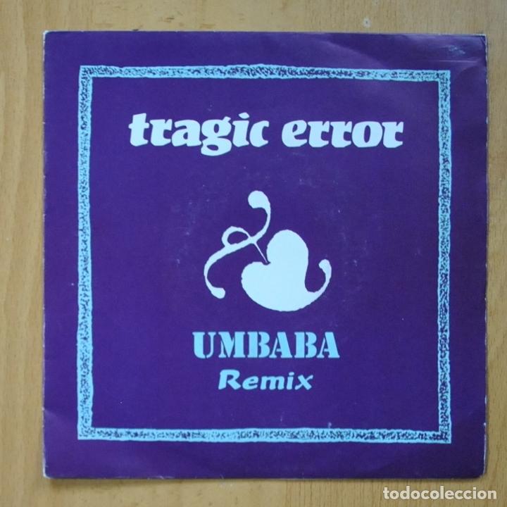 Discos de vinilo: TRAGIC ERROR - UMBABA ( ORBITAL REMIX ) / UMBABA ( PSICOREMIX) - SINGLE - Foto 1