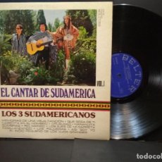Discos de vinilo: LOS 3 SUDAMERICANOS (LP.BELTER 1974) - EL CANTAR DE SUDAMERICA PEPETO
