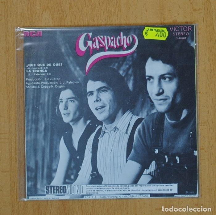 Discos de vinilo: GAZPACHO - QUE QUE DE QUE / LA TRANCA - SINGLE - Foto 3