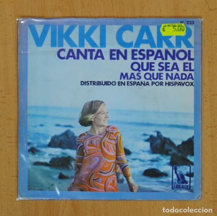 Discos de vinilo: VIKKI CARR - QUE SEA EL / MAS QUE NADA - SINGLE - Foto 3