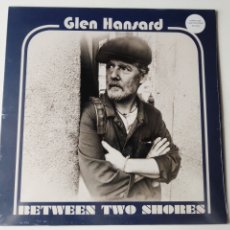 Discos de vinilo: GLEN HANSARD LP BEETWEEN TWO SHORES 2018 PRECINTADO THE FRAMES. Lote 248946115