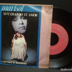 Discos de vinilo: MARISOL - SI FUERA MIO TU AMOR / ESPERARE A MAÑANA - SINGLE ZAFIRO PROMO 1977 PEPETO
