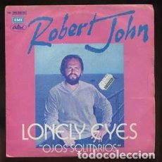 Discos de vinilo: SINGLE. ROBERT JOHN. LONELY EYES, DANCE THE NIGHT AWAY RF-8686