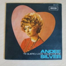 Discos de vinil: ANDEE SILVER - TE QUIERO, I LOVE YOU / LOVE ME - RARO SINGLE DECCA 1969 EDICION PROMO COMO NUEVO. Lote 250173525