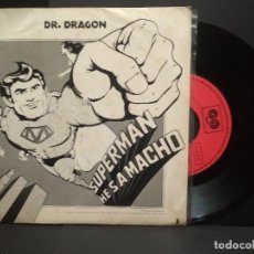 Discos de vinilo: DR. DRAGON & THE ORIENTAL EXPRESS - SUPERMAN HE'S A MACHO - SINGLE SPAIN 1979 PEPETO
