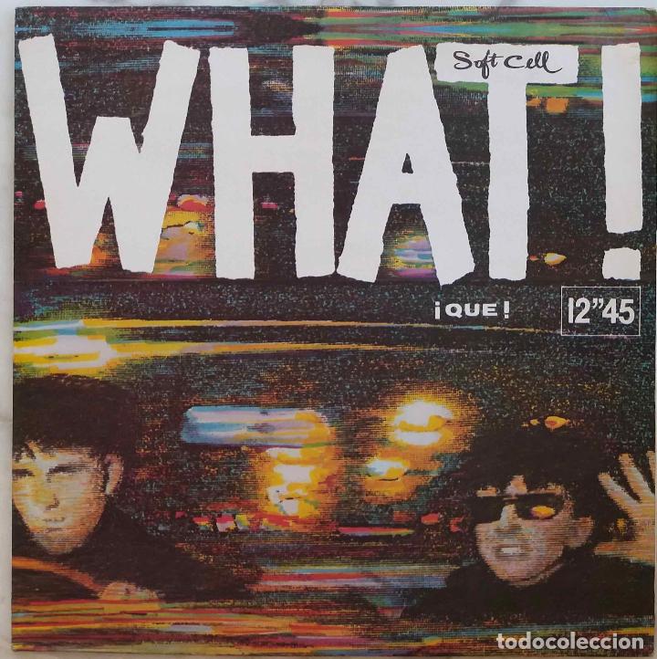 Discos de vinilo: SOFT CELL. WHAT, QU&Eacute;. MAXI SINGLE ESPA&Ntilde;A 2 TEMAS - Foto 1