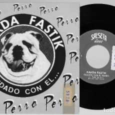 Discos de vinilo: KARDA FASTIK 7” SPAIN 45 CUIDADO CON EL PERRO 1992 SINGLE VINILO ROCK CATALÀ SALSETA EN CATALAN MIRA