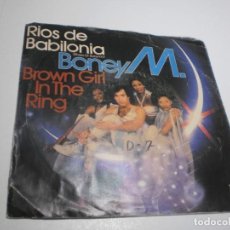 Discos de vinilo: SINGLE BONEY M. RÍOS DE BABILONIA. BROWN GIRL IN THE RING ARIOLA 1978 (PROBADO, BUEN ESTADO)