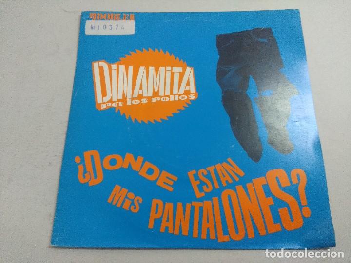 Discos de vinilo: DINAMITA PA LOS POLLOS/DONDE ESTAN MIS PANTALONES/SINGLE.