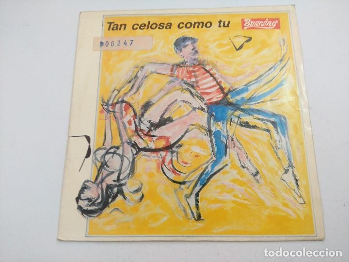 Discos de vinilo: BURNING/TAN CELOSA COMO TU/SINGLE. - Foto 1