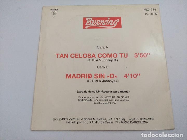 Discos de vinilo: BURNING/TAN CELOSA COMO TU/SINGLE. - Foto 3