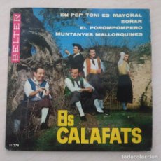 Discos de vinilo: ELS CALAFATS - EN PEP TONI ES MAYORAL / SOÑAR / EL POROMPOMPERO +1 RARO EP BELTER AÑO 1967 EX