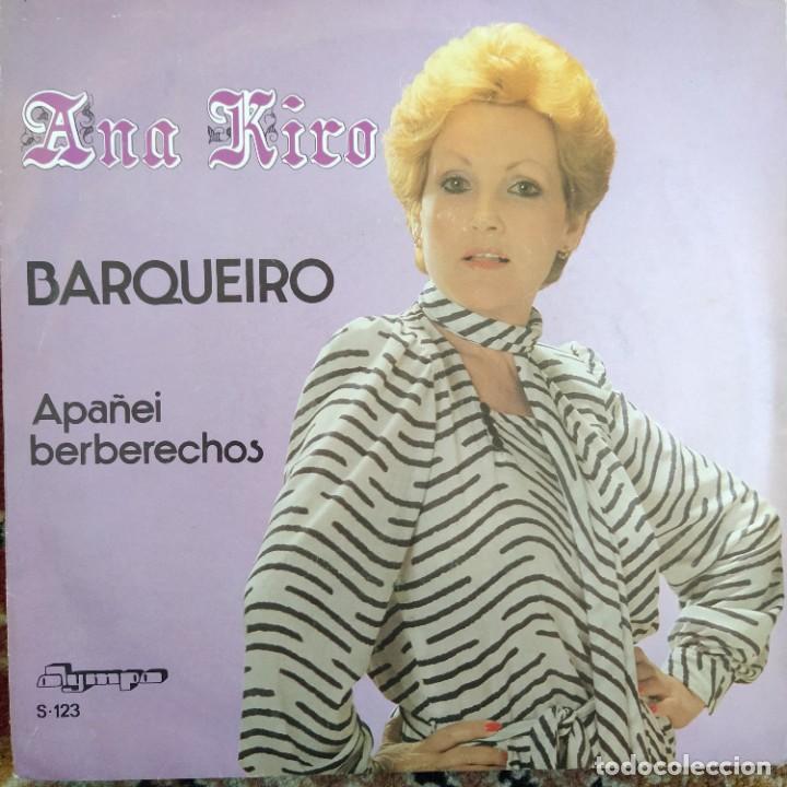 Discos de vinilo: Ana Kiro - Barqueiro (7&rdquo;, Single) (1981/ES) - Foto 1