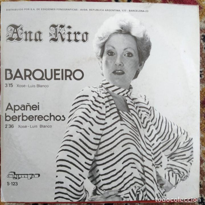 Discos de vinilo: Ana Kiro - Barqueiro (7&rdquo;, Single) (1981/ES) - Foto 2