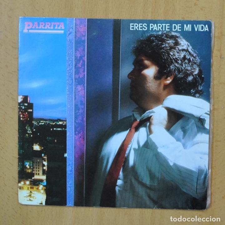 Discos de vinilo: PARRITA - ERES PARTE DE MI VIDA - SINGLE - Foto 1