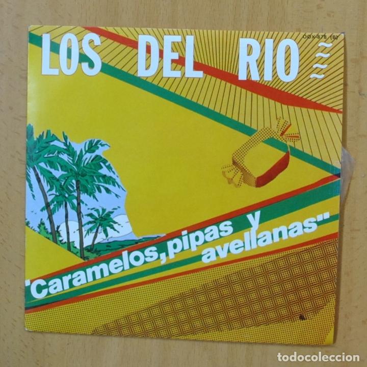 Discos de vinilo: LOS DEL RIO - CARAMELOS, PIPAS Y AVELLANAS - SINGLE - Foto 1