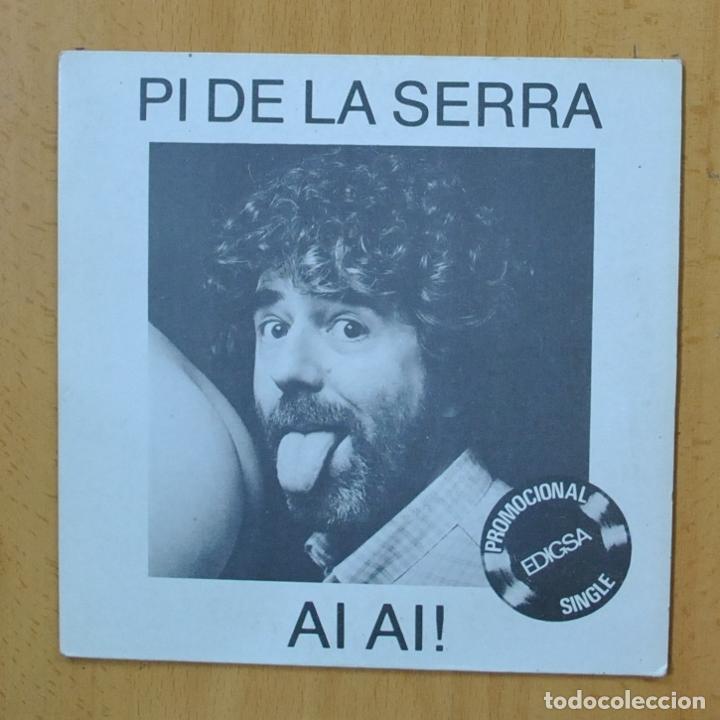 Discos de vinilo: PI DE LA SERRA - AI AI - SINGLE - Foto 1